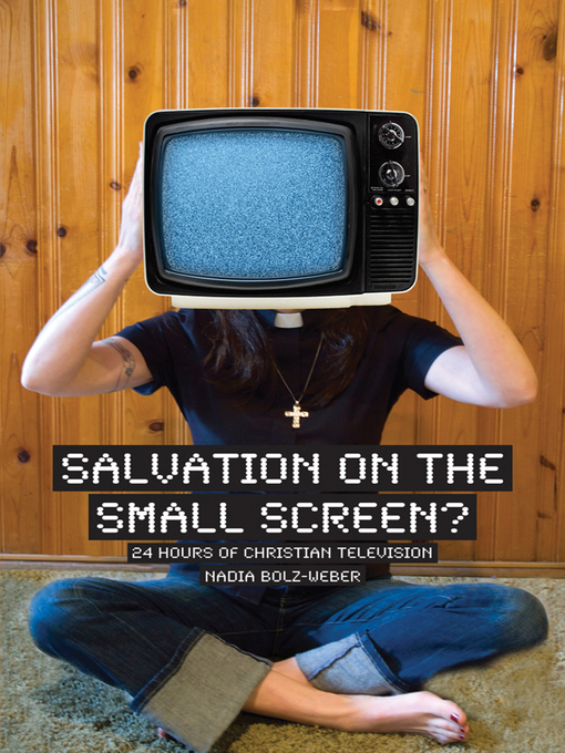 Title details for Salvation on the Small Screen? by Nadia Bolz-Weber - Available
